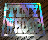 Tiny Whoop Vinyl Decal - Tiny Whoop